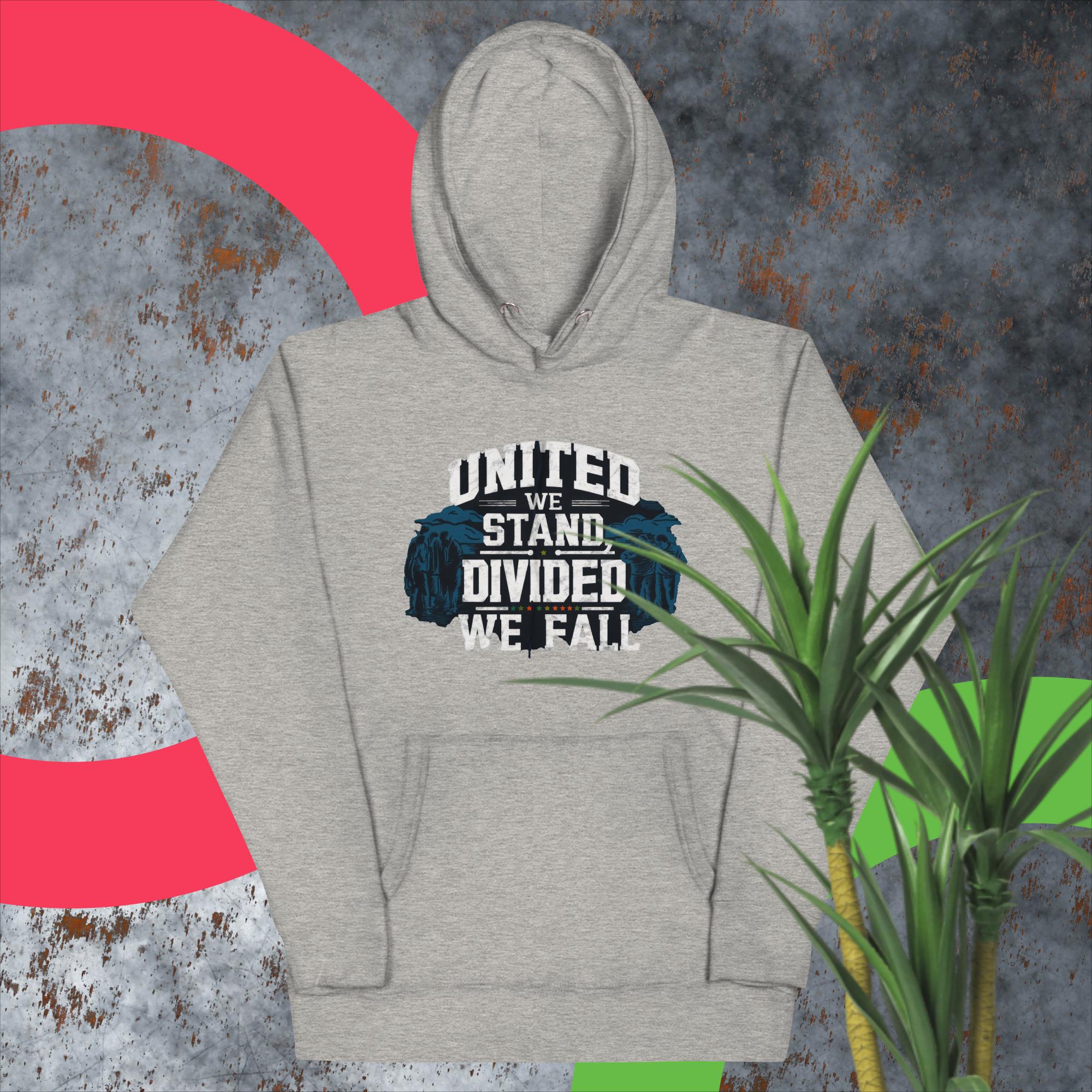 United We Stand, Divided We Fall - Unisex Hoodie