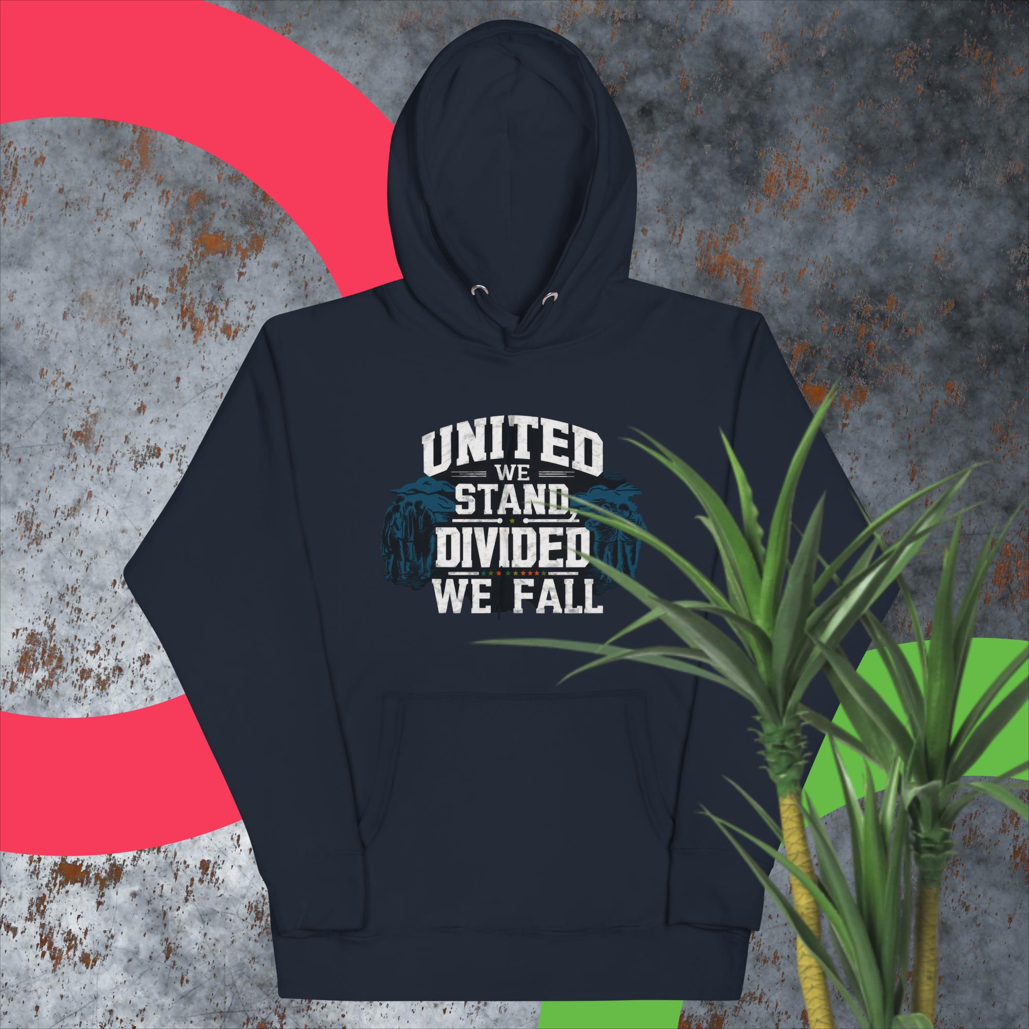 United We Stand, Divided We Fall - Unisex Hoodie