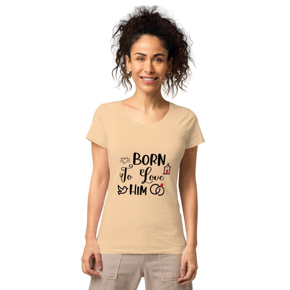 Born to Love Him! Women’s basic organic t-shirt, by Sensus Studio
